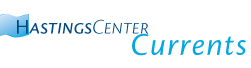 Hastings Center Currents