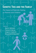 Genetic Ties and the Family: The Impact of Paternity Testing on Parents and Children 